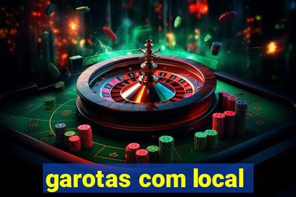 garotas com local